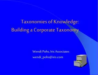 Taxonomies of Knowledge: Building a Corporate Taxonomy