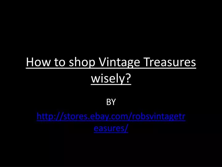 how to shop vintage treasures wisely