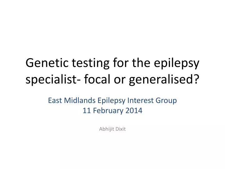 genetic testing for the epilepsy specialist focal or generalised