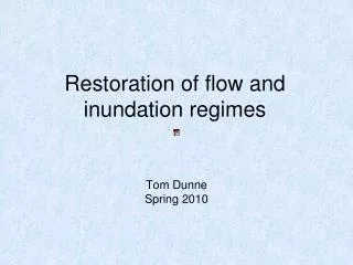 Restoration of flow and inundation regimes