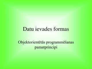 datu ievades formas