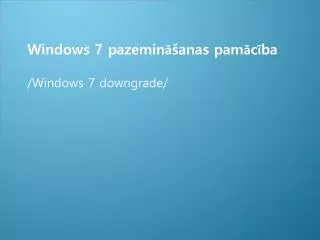 windows 7 pazemin anas pam c ba windows 7 downgrade