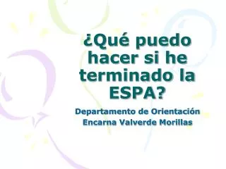 qu puedo hacer si he terminado la espa