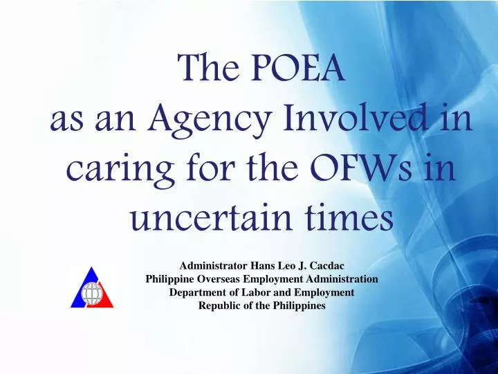 the poea as an agency involved in caring for the ofws in uncertain times
