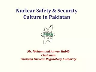 Nuclear Safety &amp; Security Culture in Pakistan