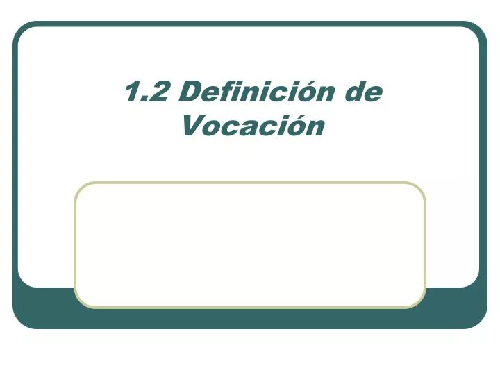 1 2 definici n de vocaci n