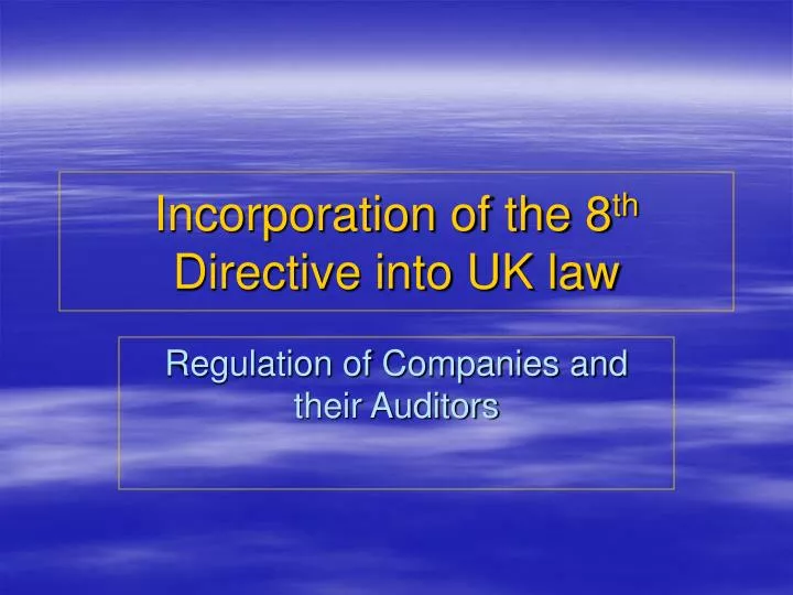 incorporation of the 8 th directive into uk law