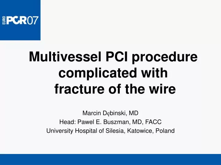 multivessel pci procedure complicated with fracture of the wire