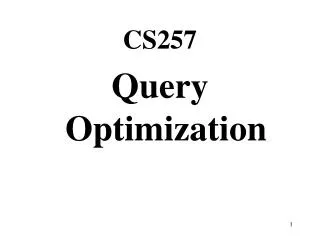 CS257 Query Optimization