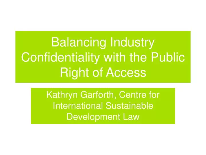 balancing industry confidentiality with the public right of access