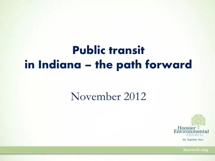 public transit in indiana the path forward november 2012