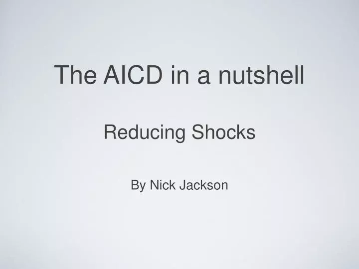 the aicd in a nutshell reducing shocks