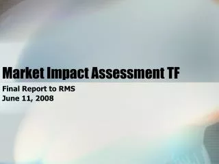 Market Impact Assessment TF