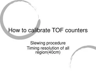 How to calibrate TOF counters