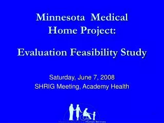 Minnesota Medical Home Project: Evaluation Feasibility Study