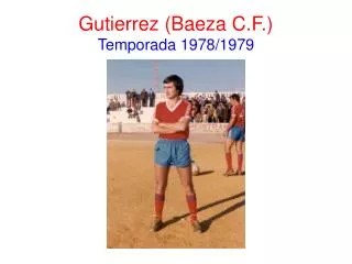gutierrez baeza c f temporada 1978 1979