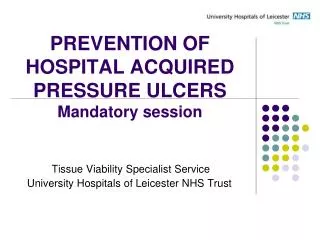 PREVENTION OF HOSPITAL ACQUIRED PRESSURE ULCERS Mandatory session