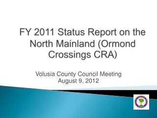 FY 2011 Status Report on the North Mainland (Ormond Crossings CRA )