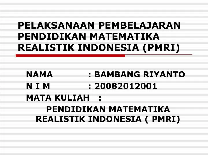 pelaksanaan pembelajaran pendidikan matematika realistik indonesia pmri