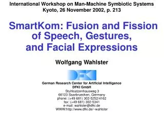 SmartKom: Fusion and Fission of Speech, Gestures, and Facial Expressions