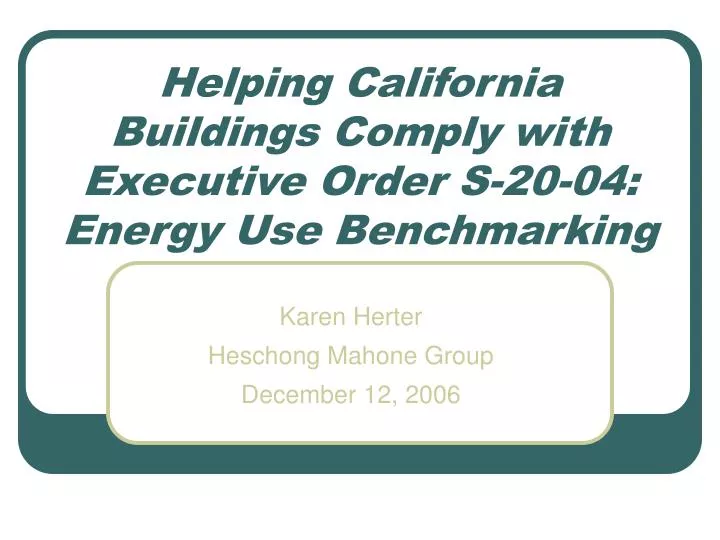 helping california buildings comply with executive order s 20 04 energy use benchmarking