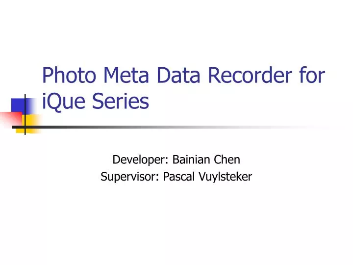 photo meta data recorder for ique series
