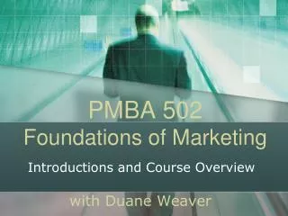 PMBA 502 Foundations of Marketing