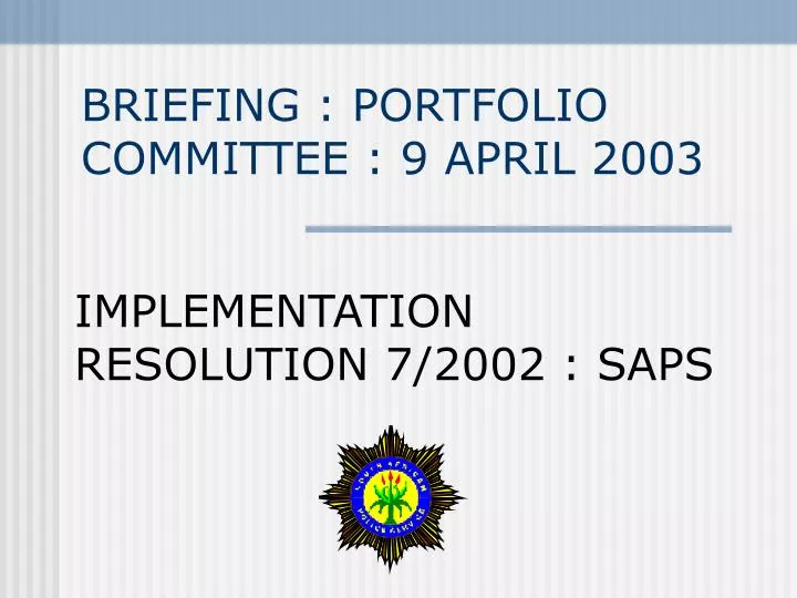 briefing portfolio committee 9 april 2003