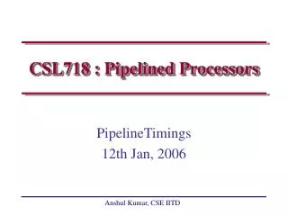 CSL718 : Pipelined Processors