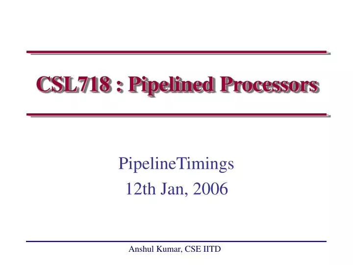 csl718 pipelined processors