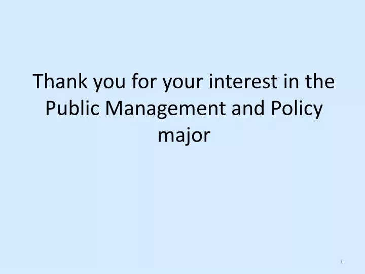thank you for your interest in the public management and policy major