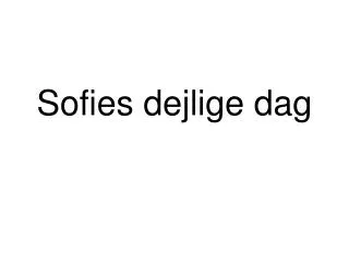 sofies dejlige dag