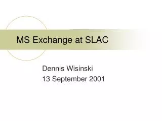 MS Exchange at SLAC