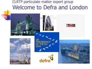 CLRTP particulate matter expert group Welcome to Defra and London