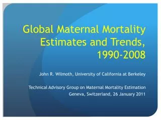 Global Maternal Mortality Estimates and Trends, 1990-2008
