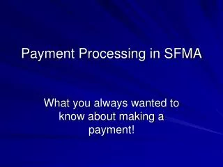 Payment Processing in SFMA