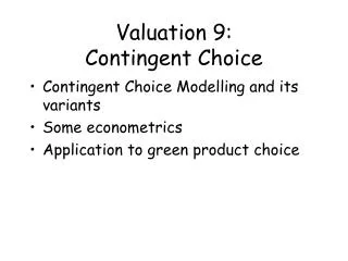 Valuation 9: Contingent Choice