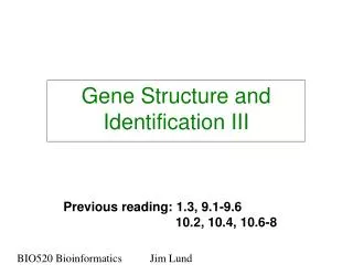 Gene Structure and Identification III