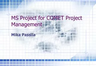 MS Project for COMET Project Management