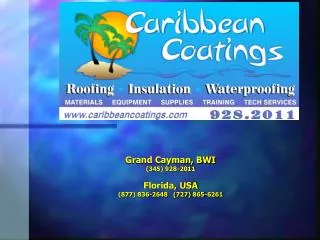 Grand Cayman, BWI (345) 928-2011 Florida, USA (877) 836-2648 (727) 865-6261