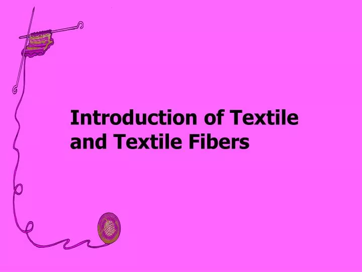introduction of textile and textile fibers