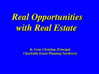 Real Opportunities with Real Estate