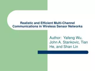 Realistic and Efficient Multi-Channel Communications in Wireless Sensor Networks