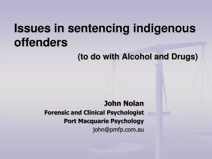 issues in sentencing indigenous offenders to do with alcohol and drugs