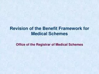 Revision of the Benefit Framework for Medical Schemes