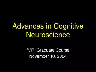 Advances in Cognitive Neuroscience