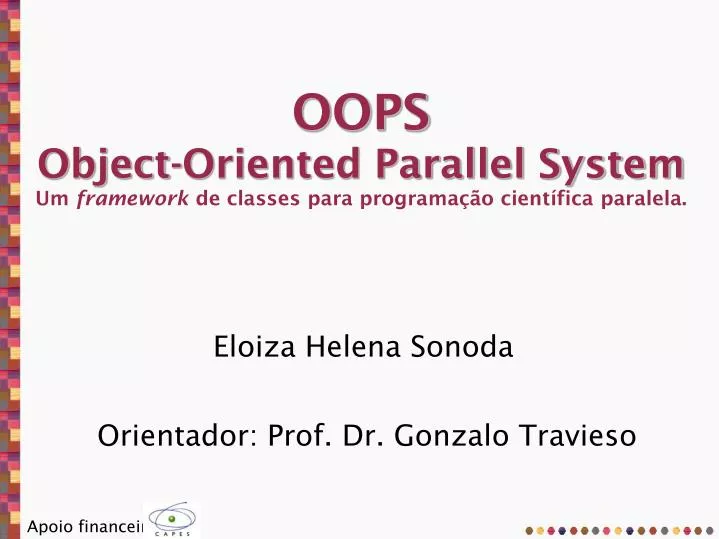 oops object oriented parallel system um framework de classes para programa o cient fica paralela
