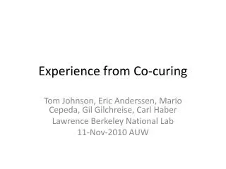 Experience from Co-curing