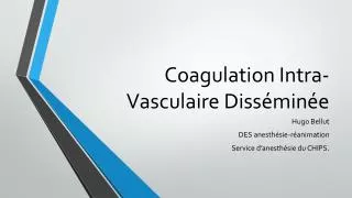 coagulation intra vasculaire diss min e