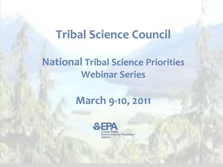 tribal science council national tribal science priorities webinar series march 9 10 2011